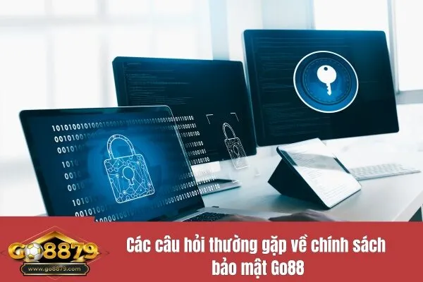 Các câu hỏi thường gặp về chính sách bảo mật Go88