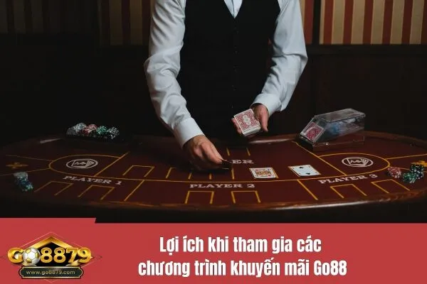 Lợi ích khi tham gia các chương trình khuyến mãi Go88